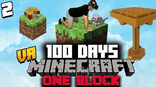 I Spent 100 Days in ONE BLOCK Minecraft VR and Here's What Happened (#2)