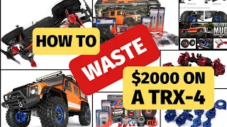 The $2000 Traxxas TRX-4 - How to waste $2000 on the worst upgrades