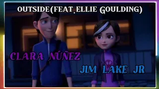 ♡JIM LAKE JR _AND_ CLARA NUÑEZ ♡_✰Outside (feat. Ellie Goulding)✰