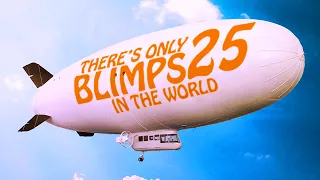 Why There's ONLY 25 Blimps Left | Tales From the Bottle