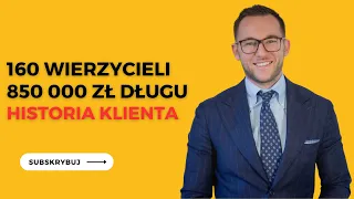 160 wierzycieli i 850 000 zł długu | Upadłość konsumencka w praktyce odc. 7