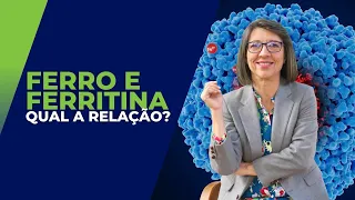 FERRO E FERRITINA, QUAL A RELAÇÃO?