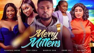 MERRY MITTENS - Maurice Sam, Sonia Uche, Chinenye Nnebe, Ebube Obi 2023 Nollywood Movie