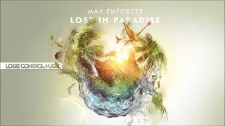 Max Enforcer - Lost In Paradise (Official Video)