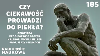 Ciekawość – cnota czy grzech? | prof. Bartosz Brożek, ks. prof. Michał Heller, prof. Jerzy Stelmach