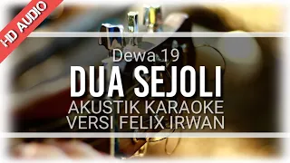 FELIX IRWAN | DUA SEDJOLI - DEWA (KARAOKE AKUSTIK )