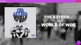 The Aztecs - World of woe (In 432Hz)