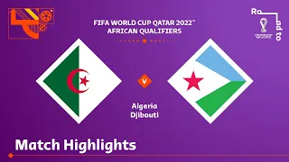 Algeria v Djibouti | FIFA World Cup Qatar 2022 Qualifier | Match Highlights