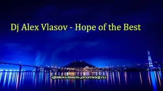 Dj Alex Vlasov - Hope of the Best