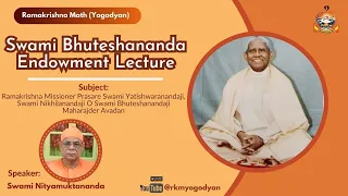 Swami Bhuteshananda endowment Lecture || Swami Nityamuktananda || Ramakrishna Math (Yogodyan)