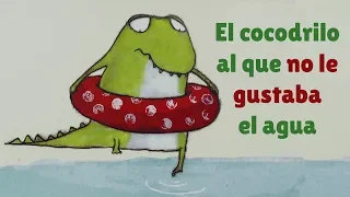 El cocodrilo al que no le gustaba el agua · Cuento Infantil · Cuentacuentos · Gemma Merino