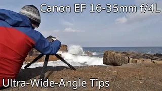 How I Use the Canon EF 16-35mm f/4L for Ultra-Wide-Angle Landscape Photography