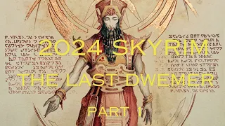 2024 Skyrim - The Last Dwemer - Part 1 (No Commentary)