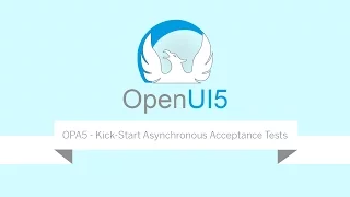 OPA5 - Kick-Start Asynchronous Acceptance Tests