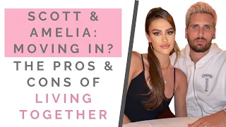 SCOTT DISICK & AMELIA HAMLIN LIVING TOGETHER? Pros/Cons Of Moving In With Your Boyfriend | Shallon