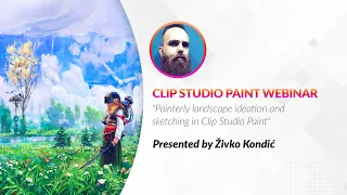 Webinar 🇬🇧 – Painterly landscape ideation and sketching in Clip Studio Paint with Zivko Kondic