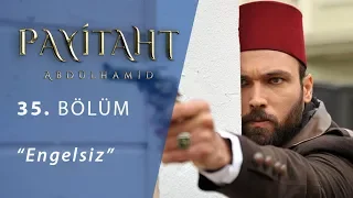 Payitaht 'Abdülhamid' Engelsiz 35.Bölüm