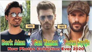 Can Yaman VS Berk Atan VS Serkan Çayoğlu Comparison ♡ One Of The Best Instragram Photos Collection