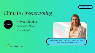 Understanding Greenwashing - Olivia Whitaker, Sustainability Manager @ L'Oreal