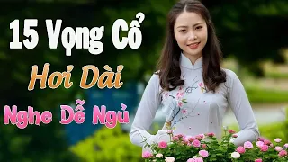 100% KHÔNG QUẢNG CÁO - 15 Bài Vọng Cổ Hơi Dài Nghe Dễ Ngủ Mới Nhất 2019