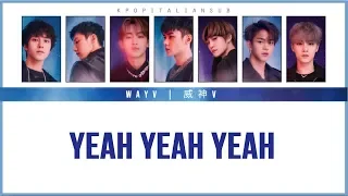 [SUB ITA / CHN / PINYIN] WAYV (威神V) - Yeah Yeah Yeah | 黑夜日出