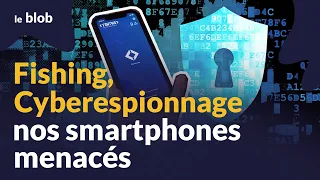 Cyberespionnage, fishing : nos smartphones menacés | Reportage