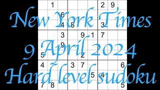 Sudoku solution – New York Times 9 April 2024 Hard level