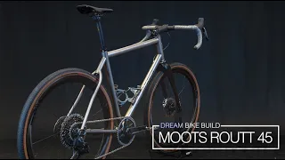 Dream Build - Moots Routt 45 Gravel Bike