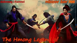 Ntxoov kav The Hmong Legend Part 705 - Yawg Txom Leeb - Sword fighter for justice