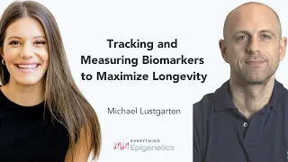 Tracking and Measuring Biomarkers to Maximize Longevity with Dr. Michael Lustgarten