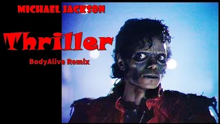 Michael Jackson - Thriller (BodyAlive Remix)  ⭐𝐇𝐐 𝐀𝐔𝐃𝐈𝐎 FULL VERSION⭐