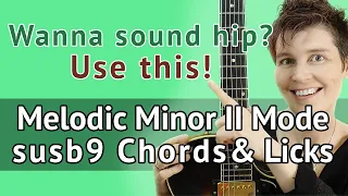 Sus b9 Chords & Licks | Melodic Minor II Mode explained I Dorian b2 Mode guitar scale & Chords