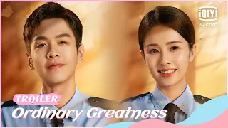 👮Official Trailer: Ordinary Greatness #ZhangRuoyun #BaiLu | iQiyi Romance