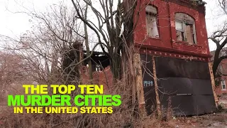 2022's Top 10 Murder Cities, U.S.A.