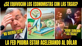 ¿SE EQUIVOCAN LOS ECONOMISTAS CON LAS TASAS? LA FED PODRIA ESTAR ACELERANDO AL DÓLAR