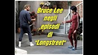 Estratto delle scene degli episodi in cui Bruce Lee appare nella serie TV  "Longstreet"