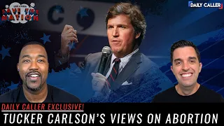 Tucker Carlson Explains Why He Won't Back Down On Abortion