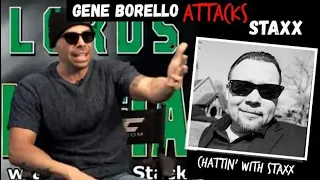 Gene Borello ATTACKS Staxx!