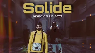 BIGBOY & Le.S777 - SOLIDE  (Official Music Video)