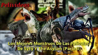 Los Mejores Monstruos De Las Peliculas De SyFy Y The Asylum (Parte 3) | Pelivideos Oficial