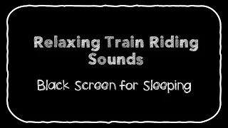 Almost 12 Hours of 1080p HD Train Riding Sounds with a Black Screen