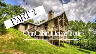 PART 2: OUR CABIN HOME TOUR / WE LIVED IN A CABIN / BLUE RIDGE, GEORGIA