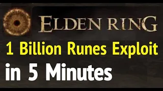 Elden Ring: 1 Billion Runes in 5 Minutes - Best Runes Farming Exploit the Easy Way Guide