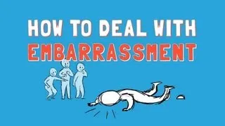 How to Deal with Embarrassment