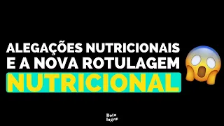 Alegações Nutricionais e a Nova Rotulagem Nutricional