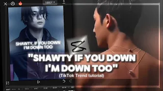 "SHAWTY, IF YOU DOWN I'M DOWN TOO" Tiktok trend tutorial – Capcut