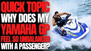 Why Does My Yamaha GP1800R Feel So Unbalanced With a Passenger? WCJ Quick Topic