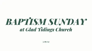 Baptism Sunday at Glad Tidings Church