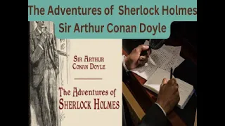 The Adventures of Sherlock Holmes | Sir Arthur Conan Doyle - Full Audiobook