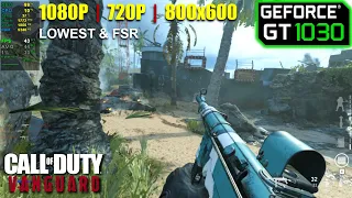 GT 1030 | COD Vanguard - 1080p, 720p, 800x600 - LOW + FSR